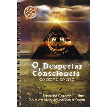 O Despertar da Consciência  - Do Átomo ao Anjo - Wire-O