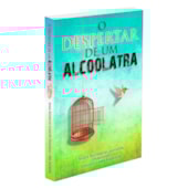 O Despertar de um Alcoólatra