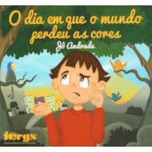 O Dia em que o Mundo Perdeu as Cores O Dia em que o Mundo Perdeu as Cores