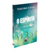 O Espírita Na Mediunidade E No Meio Social
