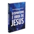 O Espiritismo é Obra de Jesus