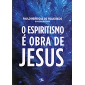 O Espiritismo é Obra de Jesus