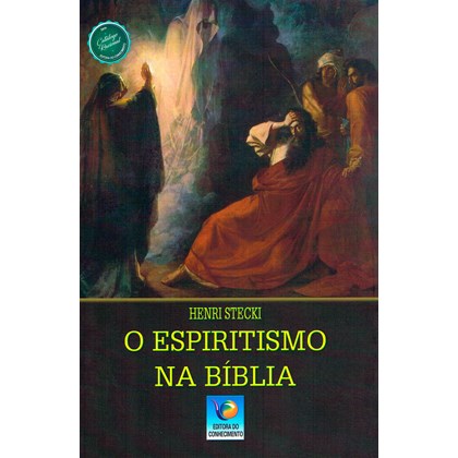 O Espiritismo na Bíblia  - Nova Edição