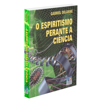 O Espiritismo Perante a Ciência