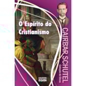 O Espírito do Cristianismo O Espírito do Cristianismo