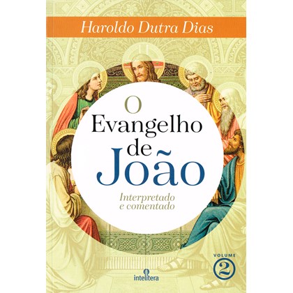 O Evangelho de João - Volume 2