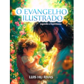 O Evangelho Ilustrado segundo o Espiritismo