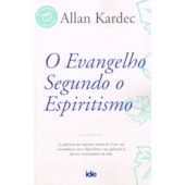 O Evangelho Segundo o Espiritismo - Allan Kardec -IDE | Edição de Referência