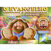 O Evangelho Segundo o Espiritismo para a Infância e Juventude - Vol. I O Evangelho Segundo o Espiritismo para a Infância e Juventude - Vol. I