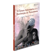 O Êxtase Internáutico e a Destituição do Pensamento