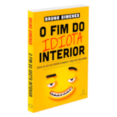 O Fim do Idiota Interior O Fim do Idiota Interior