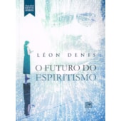 O Futuro do Espiritismo O Futuro do Espiritismo