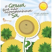 O Girassol que Não Acompanhava o Sol O Girassol que Não Acompanhava o Sol