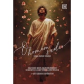 O Homem Sadio - Uma Nova Visão O Homem Sadio - Uma Nova Visão