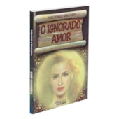 O Ignorado Amor O Ignorado Amor
