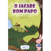 O Jacaré Bom Papo O Jacaré Bom Papo