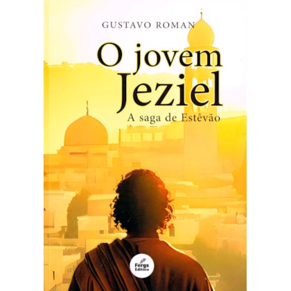 O Jovem Jeziel - A Saga de Estevão