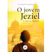 O Jovem Jeziel - A Saga de Estevão O Jovem Jeziel - A Saga de Estevão