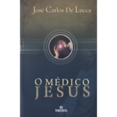 O Médico Jesus O Médico Jesus