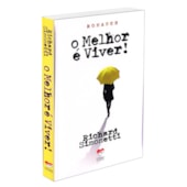 O Melhor é Viver ! O Melhor é Viver !