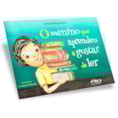 O Menino que Aprendeu a Gostar de Ler O Menino que Aprendeu a Gostar de Ler