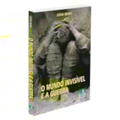 O Mundo Invisível e a Guerra O Mundo Invisível e a Guerra