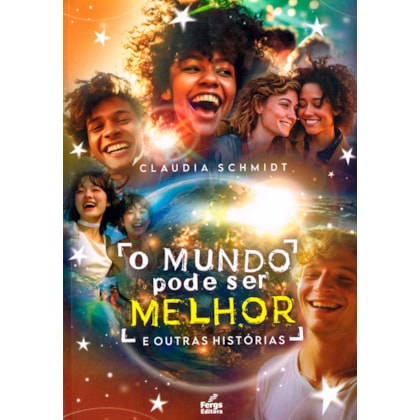 O Mundo pode Ser Bem Melhor e Outras Histórias