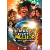 O Mundo pode Ser Bem Melhor e Outras Histórias O Mundo pode Ser Bem Melhor e Outras Histórias
