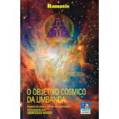 O Objetivo Cósmico da Umbanda