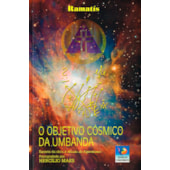 O Objetivo Cósmico da Umbanda