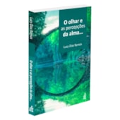 O Olhar e as Percepções da Alma...