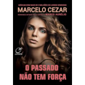 O Passado Não Tem Força