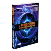 O Perispírito e Suas Modelações O Perispírito e Suas Modelações