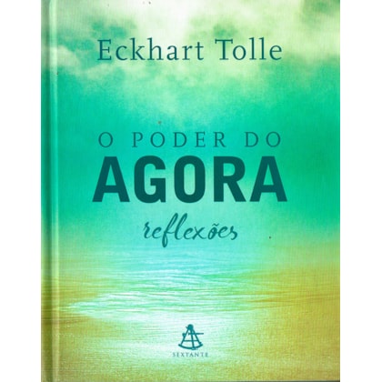 O Poder do Agora - Reflexões