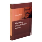 O Problema do Ser, do Destino e da Dor