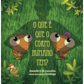 O Que é Que o Corpo Humano Tem?