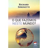 O Que Fazemos neste Mundo?