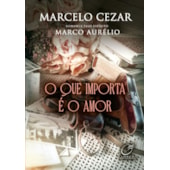 O Que Importa é o Amor
