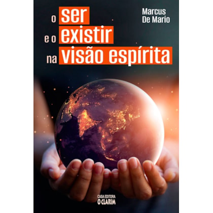 O Ser e o Existir Na Visão Espírita