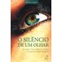 O Silêncio de um Olhar - Vol. 2