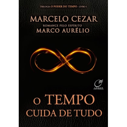 O Tempo Cuida de Tudo - Vol.1