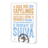 O Tridente de Shiva - A Saga dos Capelinos - Série II - Volume 1