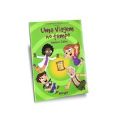 O Uma Viagem no Tempo - Vol. 3 - Evangelho Em Histórias Infantis