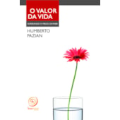 O Valor da Vida - Superando o Medo de Viver