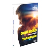 Obsessão Em Tempos de Transição