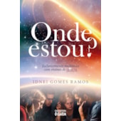 Onde estou? - Esclarecimento Mediúnico com Ensinos de Jesus