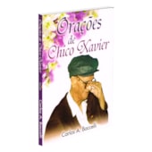 Orações de Chico Xavier Orações de Chico Xavier