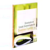 Orientação ao Estudo Sistematizado da Doutrina Espírita Orientação ao Estudo Sistematizado da Doutrina Espírita