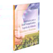 Orientação para a Ação Evangelizadora Espírita da Infância: Subsídios e Diretrizes Orientação para a Ação Evangelizadora Espírita da Infância: Subsídios e Diretrizes