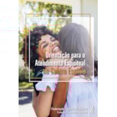 Orientação para o Atendimento Espiritual no Centro Espírita Orientação para o Atendimento Espiritual no Centro Espírita